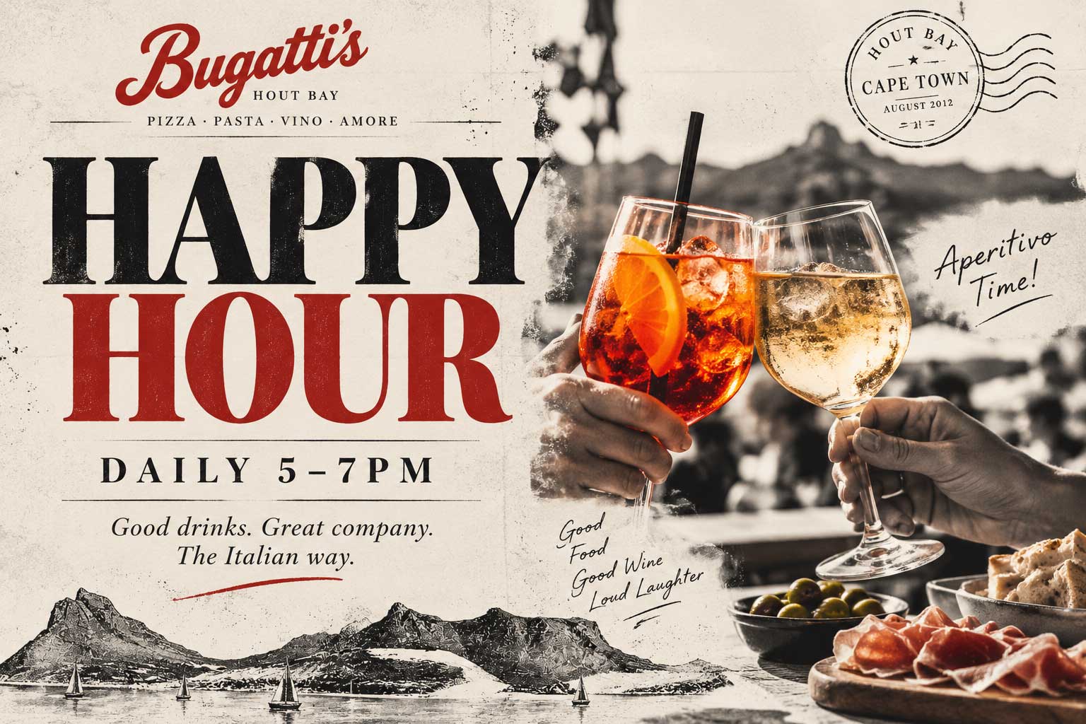 Happy Hour at Bugatti's – daily 5 to 7pm. Good drinks, great company, the Italian way.